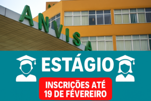 Estágio: Anvisa abre processo seletivo para estudantes de nível médio e superior